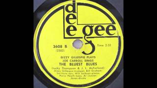 Dizzy Gillespie Joe Carroll…The Bluest Blues…Dee Gee 3608