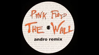 Pink Floyd - The Wall (Andro Remix)