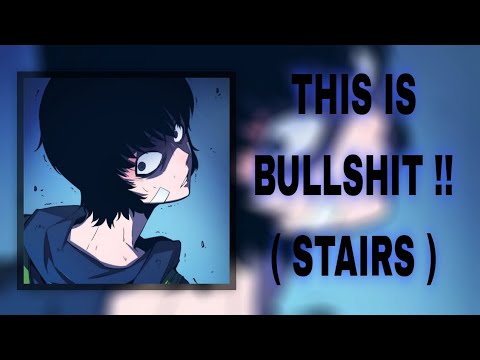Stairs x Sung Jin Woo - This is bullshit ! | Tik Tok Version