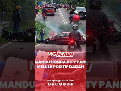 Pemandu Honda City Pandu Melulu Positif Dadah #MGFlash