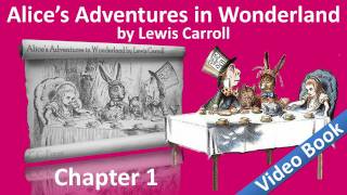 Alice's Adventures in Wonderland by Lewis Carroll - Chapter 01 - Down the Rabbit Hole