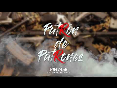 PatRon de PatRones - Rielz456 - (DosAchezRecords)