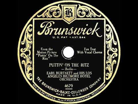 1930 Earl Burtnett - Puttin’ On The Ritz (Paul Gibbons, vocal)