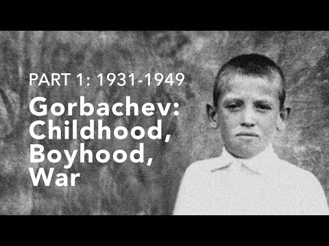 Gorbachev (1): Childhood, Boyhood, War (1931-49)