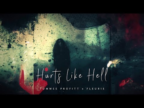 HURTS LIKE HELL - Tommee Profitt x Fleurie