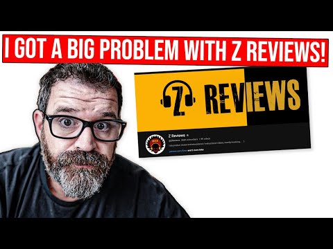 I Got a Huge Problem with Z Reviews!