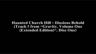 Haunted Church Hill - Illusions Behold