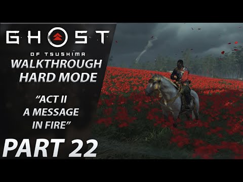 Ghost of Tsushima | Gameplay Walkthrough | HARD | Part 22 "A Message In Fire"