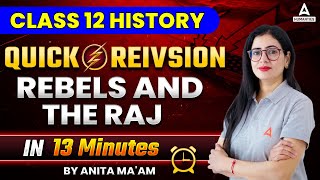 Rebels and The Raj Class 12 History Quick Revision & Mind Map | Class 12th History By Anita Ma'am