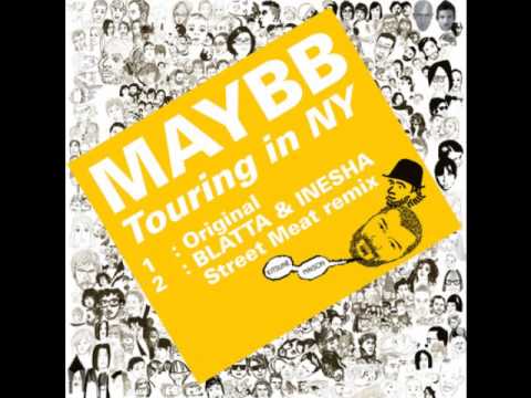 MAYBB - Touring in NY ( Blatta & Inesha Street Meat Remix)