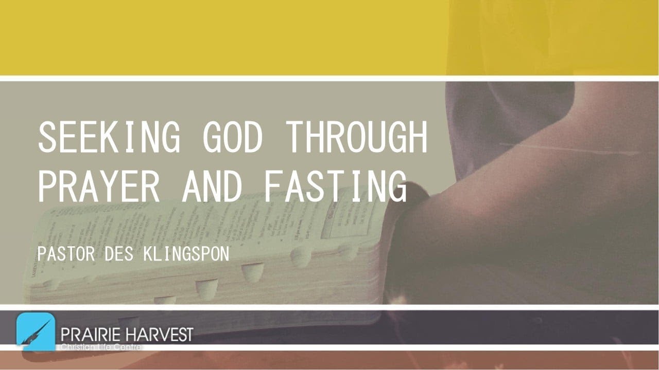 Seeking God Through Prayer & Fasting | Des Klingspon | 9:15am