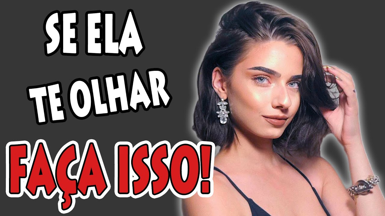 Quando Ela te Olhar, Faça Isso! (O que Fazer Quando uma Mulher Olhar para Você)