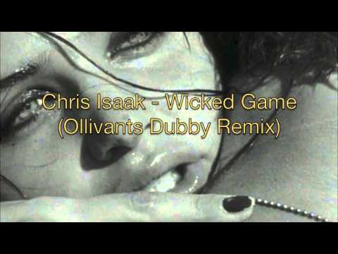 Chris Isaak   Wicked Game Ollivants Dubby Remix)