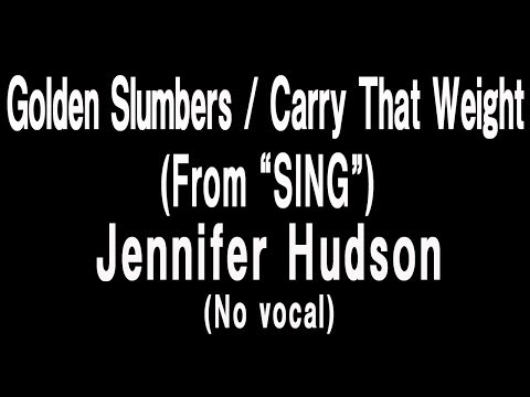 Golden Slumbers/Carry That Weight (Form "SING") - Jennifer Hudson