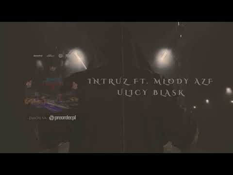 Intruz ft. Młody AZF - Ulicy blask (prod. Phono CoZaBit)