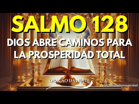 SALMO 128: Dios Abre Caminos – Noche Sagrada de Paz, Prosperidad y Restauración Total