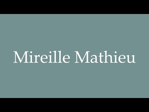 How to Pronounce ''Mireille Mathieu'' Correctly in French