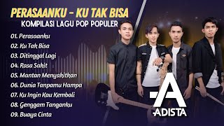 Download lagu ADISTA - PERASAANKU - KU TAK BISA - DITINGGAL LAGI || LAGU POP 2000AN TERPOPULER mp3