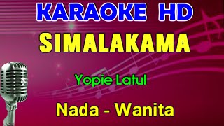 Download lagu SIMALAKAMA - Yopie Latul | KARAOKE Nada Wanita mp3