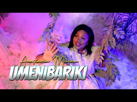 Anastacia Muema - Umenibariki (Official Video)