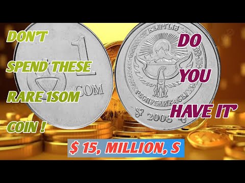 DO YOU HAVE TOP VALUABLE 1SOM 2008KM COIN FROM KYRGYZSTAN  COULD MAKE YOU A MILLIONAIRE