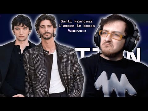 SANTI FRANCESI ''L'AMORE IN BOCCA'' - REACTION SANREMO - ha appena ucc1s0 qualcuno? 🔪