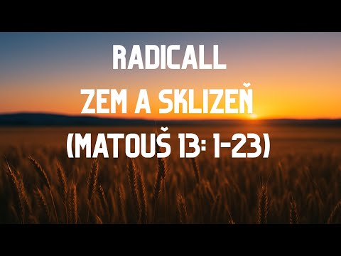 Radicall - RADICALL - ZEM A SKLIZEŇ (MATOUŠ 13: 1-23)