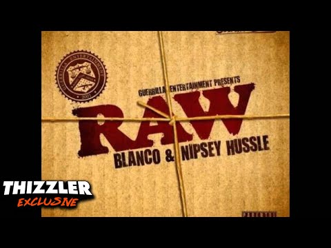 Blanco & Nipsey Hussle ft. Messy Marv - Nade [Thizzler.com EXCLUSIVE]