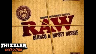 Blanco &amp; Nipsey Hussle ft. Messy Marv - Nade [Thizzler.com EXCLUSIVE]