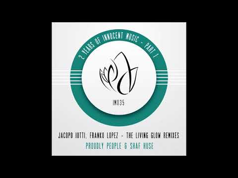 Franko Lopez, Jacopo Iotti - The Living Glow (Proudly People Remix)
