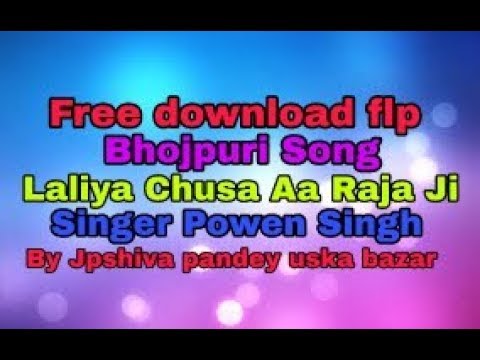 Free fpl bhojpuri song laliya chusa aa raja ji singer powen singh by jpshiva pandey uska bazar