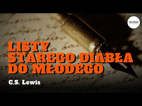 "Listy starego diabła do młodego" C.S. Lewis | Walka dobra ze złem