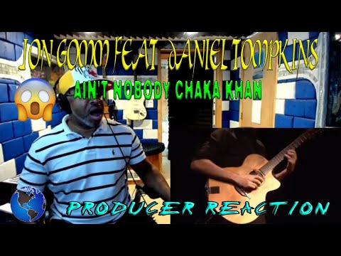 Jon Gomm Feat  Daniel Tompkins   Ain't Nobody Chaka Khan - Producer Reaction