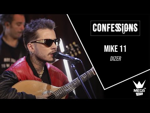 Confessions | Mike 11 - Dizer