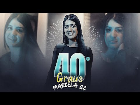 Marcela GC   ''40 Graus'' (Prod. WZ)