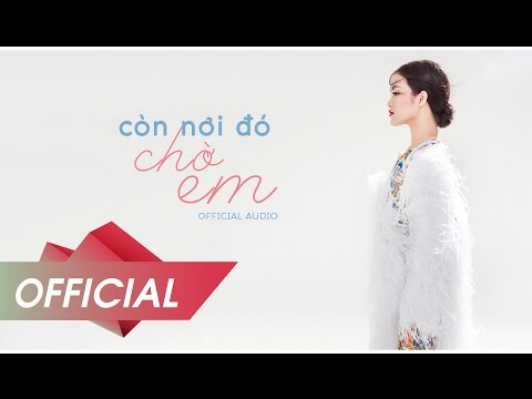 Còn Nơi Đó Chờ Em - Đông Nhi (OFFICIAL AUDIO)
