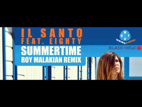 Il Santo featuring Eighty - Summertime (Roy Malakian Remix)