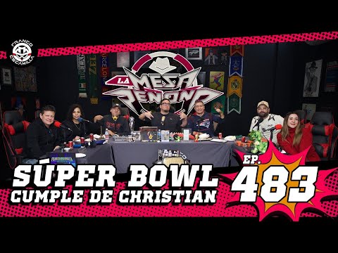 La Mesa Reñoña 483.- Super Bowl/ Cumple de Christian