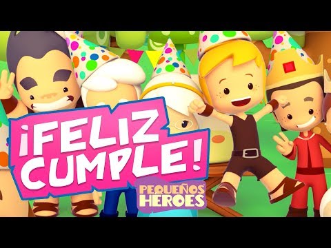 CANCION DE CUMPLEAÑOS 🎈🎁 | PEQUEÑOS HEROES