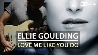 Ellie Goulding​ - Love Me Like You Do - Electric Guitar Cover by Kfir Ochaion