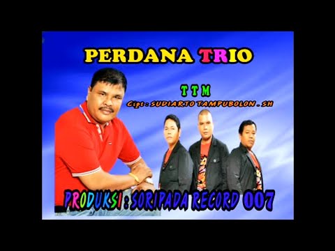 Perdana Trio Vol 4 - TTM(TEMAN TAPI MESRA) Cipt.Sudiarto Tampubolon SH