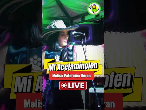 Mi Acetaminofen / Melissa Paternina Duran / EN VIVO