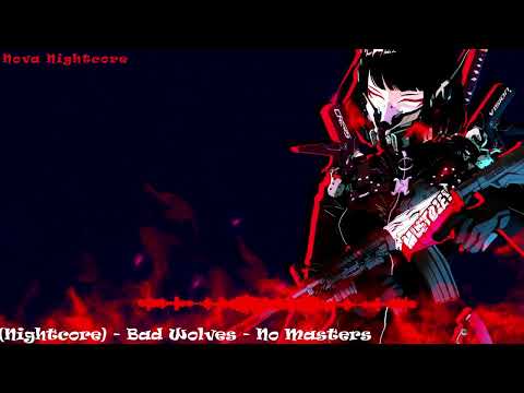 (Nightcore) - Bad Wolves - No Masters