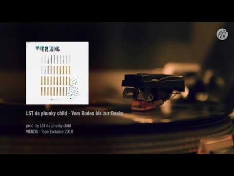 LST da phunky child - Vom Boden bis zur Decke | Vierzig Tape Exclusive