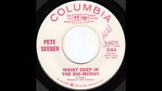 Pete Seeger -  Waist Deep in the Big Muddy