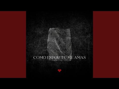 Como Estou Tu me Amas (Ao Vivo)
