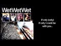 WET WET WET - If Only I Could Be With You (with ...