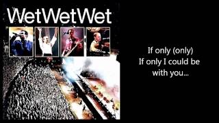 WET WET WET - If Only I Could Be With You (with lyrics)