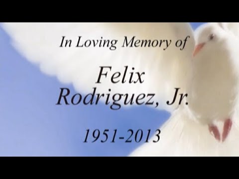 In Loving Memory of Felix Rodriguez, Jr