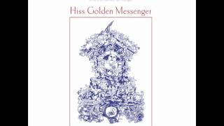 Hiss Golden Messenger - Call Him Daylight - Poor Moon